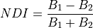 NDI = \frac{B_{1} - B_{2}}{B_{1} + B_{2}}